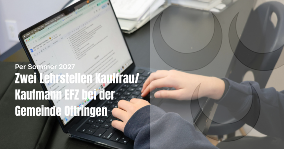 Lehrstellen Gemeinde Oftringen, Sommer 2027.png Lehrstellen Gemeinde Oftringen, Sommer 2027.png